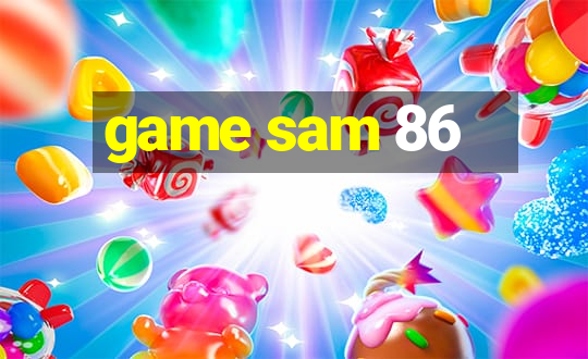 game sam 86