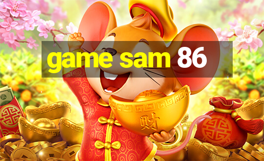 game sam 86