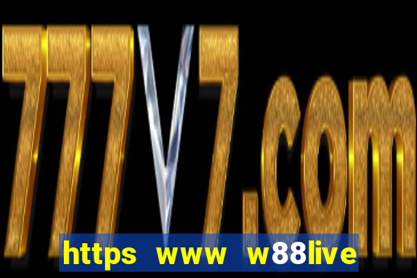 https www w88live com default aspx