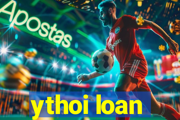 ythoi loan