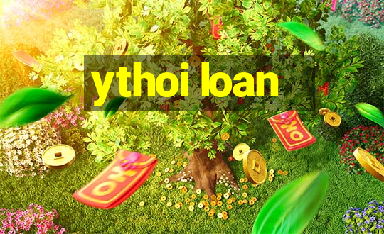 ythoi loan