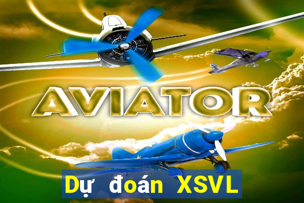 Dự đoán XSVL Thứ 4