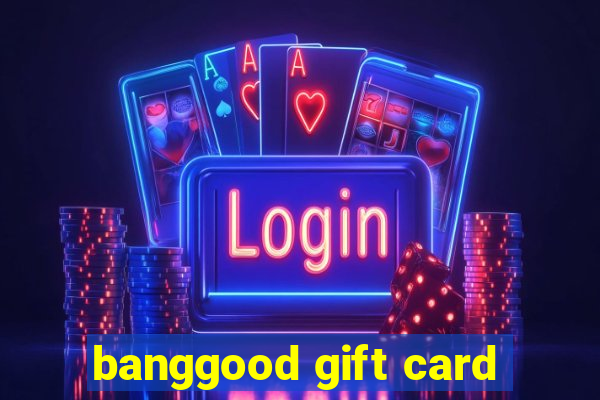 banggood gift card