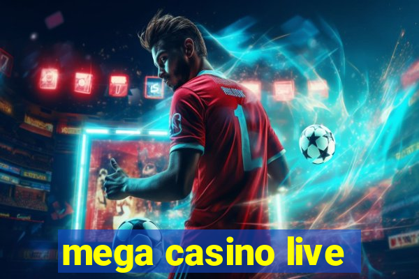 mega casino live