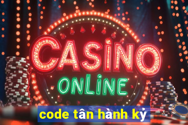 code tân hành kỷ