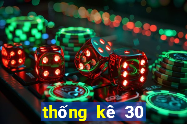 thống kê 30 ngày xổ số