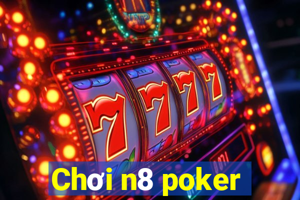 Chơi n8 poker