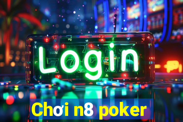 Chơi n8 poker