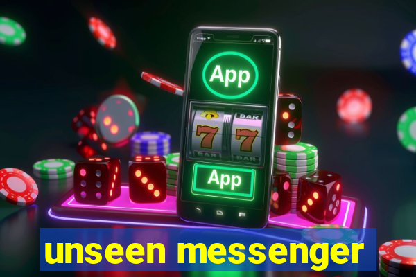 unseen messenger