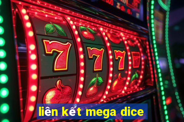 liên kết mega dice