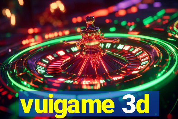 vuigame 3d