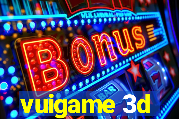 vuigame 3d