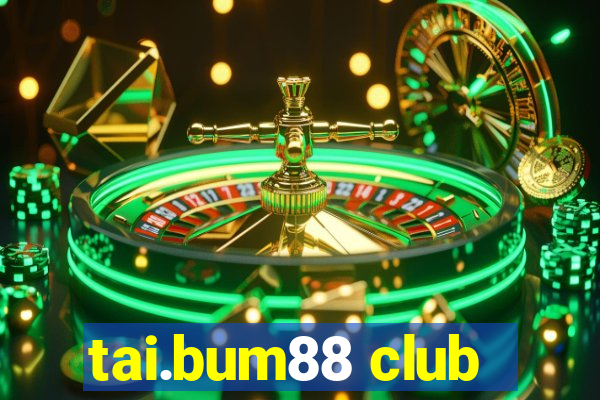 tai.bum88 club