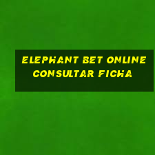 elephant bet online consultar ficha