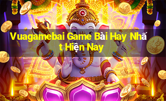 Vuagamebai Game Bài Hay Nhất Hiện Nay