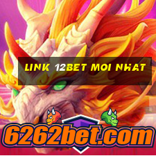 link 12bet moi nhat