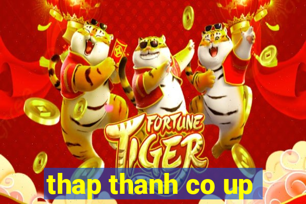 thap thanh co up