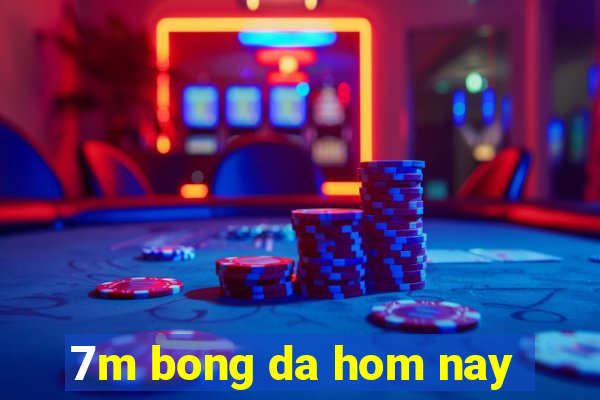 7m bong da hom nay