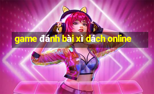 game đánh bài xì dách online