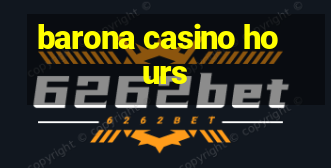 barona casino hours