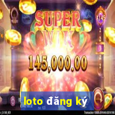 loto đăng ký