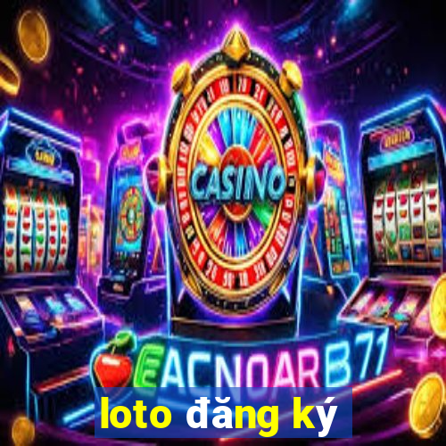 loto đăng ký