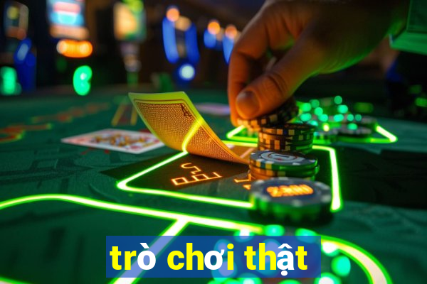 trò chơi thật