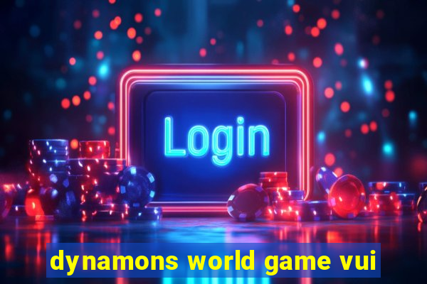 dynamons world game vui