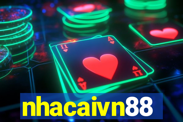 nhacaivn88