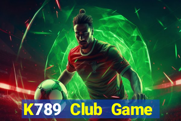 K789 Club Game Bài Đổi Thưởng Uy Tín