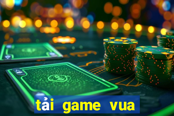 tải game vua săn cá