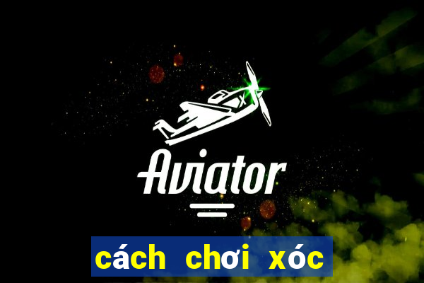 cách chơi xóc đĩa kubet