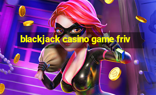 blackjack casino game friv