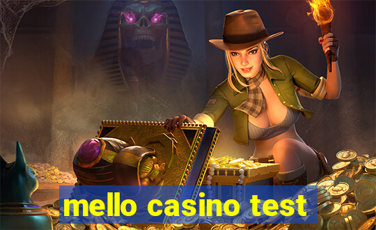 mello casino test