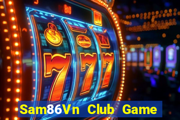 Sam86Vn Club Game Bài Trên Máy Tính