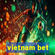 vietnam bet