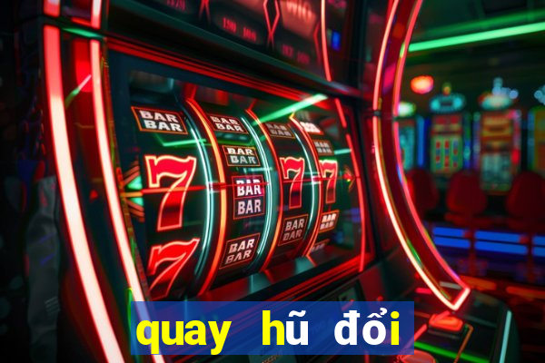 quay hũ đổi thưởng zini