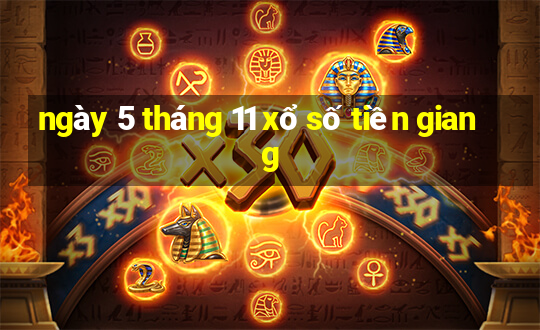 ngày 5 tháng 11 xổ số tiền giang