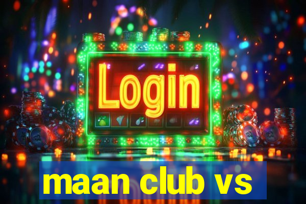 maan club vs