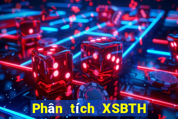 Phân tích XSBTH ngày 22