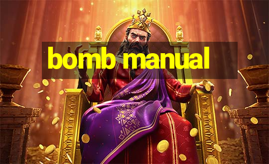 bomb manual