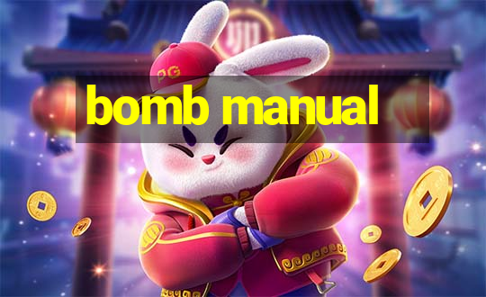 bomb manual