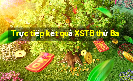 Trực tiếp kết quả XSTB thứ Ba