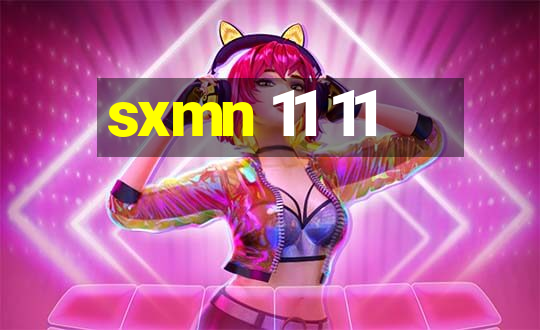 sxmn 11 11