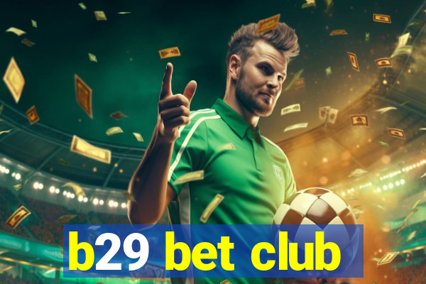 b29 bet club