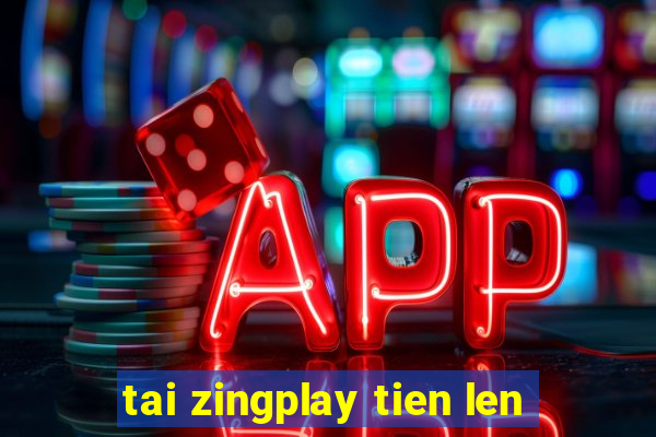 tai zingplay tien len