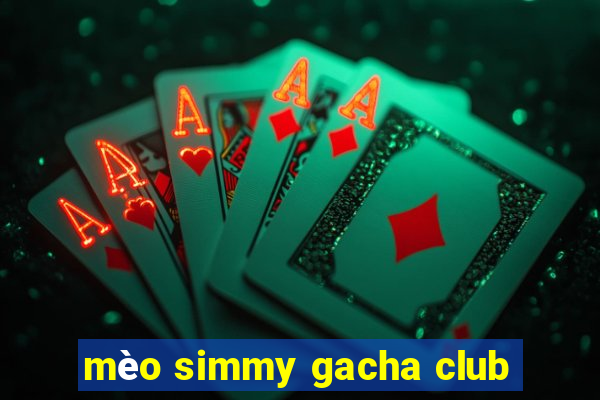 mèo simmy gacha club