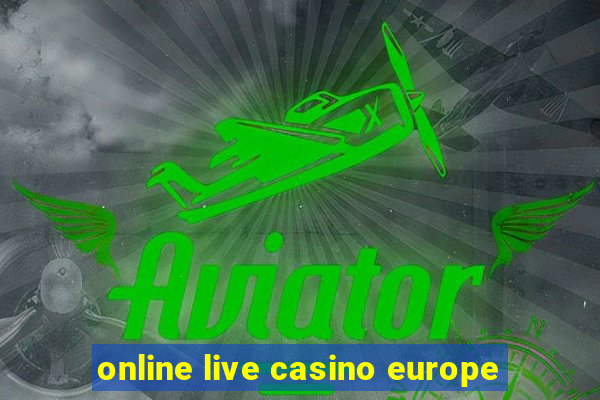 online live casino europe