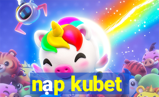 nạp kubet