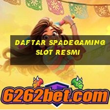 daftar spadegaming slot resmi